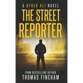 The Street Reporter: A Police Procedural Mystery Series of Crime and Suspense