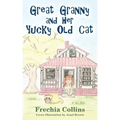 Great Granny and Her Yucky Old Cat: Chapter Book about young Girl and Her Granny's Cat