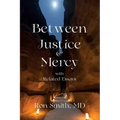 Between Justice and Mercy with Related Essays