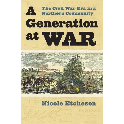 A Generation at War: The Civil War Era in a Northern Community