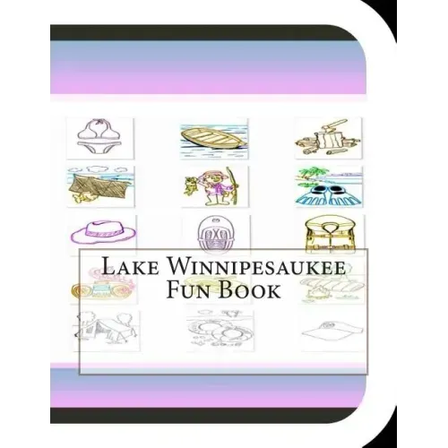 Lake Winnipesaukee Fun Book: A Fun and Educational Book About Lake Winnipesaukee