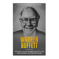 Warren Buffett: The truth about Warren Buffett's life and business success revealed