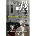 The Azusa Street Revival: Wrapped in Swaddoling Clothes, Lying in a Manger, CENTENNIAL EDITION