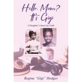 Hello. Mom? It's Gigi: A Daughter's Quest for The Truth