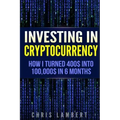 Cryptocurrency: How I Turned $400 into $100,000 by Trading Cryprocurrency in 6 months