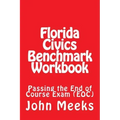 Florida Civics Benchmark Workbook: Passing the End of Course Exam (EOC)