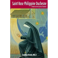 Saint Rose Philippine Duchesne: A Heart on Fire Across Frontiers