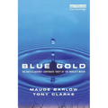Blue Gold: The Battle Against Corporate Theft of the World's Water