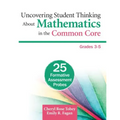 Uncovering Student Thinking About Mathematics in the Common Core, Grades 3-5: 25 Formative Assessment Probes