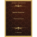 Spanish Mysticism: A Preliminary Survey