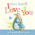 Peter Rabbit, I Love You: With Peekaboo Mirror