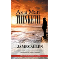 As A Man Thinketh: A Guide to Unlocking the Power of Your Mind
