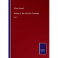 History of the Inductive Sciences: Vol. II