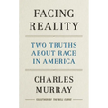Facing Reality: Two Truths about Race in America
