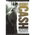 Johnny Cash and Philosophy: The Burning Ring of Truth