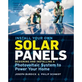 Install Your Own Solar Panels: Designing and Installing a Photovoltaic System to Power Your Home
