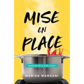 Mise en Place: Memoir of a Girl Chef
