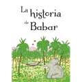 La Historia de Babar = The Story of Babar