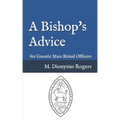 A Bishop's Advice: for Gnostic Mass Ritual Officers