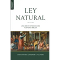 La Ley Natural: Una breve introducción y defensa bíblica