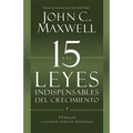 Las 15 Leyes Indispensables del Crecimiento: Vívalas Y Alcance Su Potencial