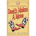 Death Makes A Move: A Taylor Texas Mystery