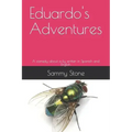 Eduardo's Adventures: A comedy about a fly written in Spanish and English.