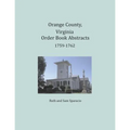 Orange County, Virginia Order Book Abstracts 1759-1762