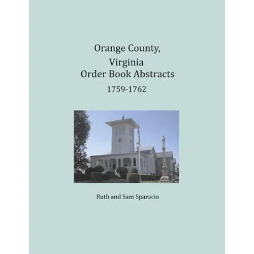 Orange County, Virginia Order Book Abstracts 1759-1762
