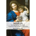 Maria: Reflejo De La Trinidad Y Primicia De La Nueva Creación