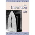 The Invention of Art: A Cultural History