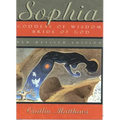 Sophia: Goddess of Wisdom, Bride of God