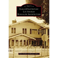 Early-20th-Century Los Angeles Bungalow Architecture