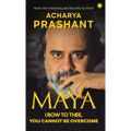 Maya: I Bow to Thee, You Cannot be Overcome