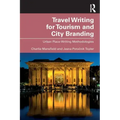 Travel Writing for Tourism and City Branding: Urban Place-Writing Methodologies