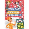 Very Easy Sudoku for Kids Ages 6-8: 200 Sudoku Puzzles for Clever Boy and Girls Who Love Math Games, Gift Idea for Clever Children