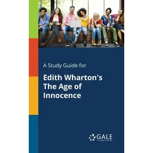 A Study Guide for Edith Wharton's The Age of Innocence