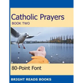 Catholic Prayers Book 2: Gigantic Print Edition