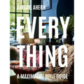 Everything: A Maximalist Style Guide