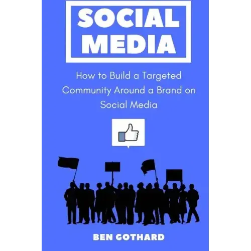 Social Media: How to Build a Targeted Community Around a Brand on Social Media