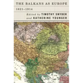 The Balkans as Europe, 1821-1914