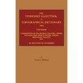 The Tennessee Gazetteer, or Topographical Dictionary 1834