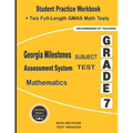 Georgia Milestones Assessment System Subject Test Mathematics Grade 7: Student Practice Workbook + Two Full-Length GMAS Math Tests