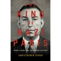 The King of Nazi Paris: Henri LaFont and the Gangsters of the French Gestapo
