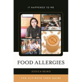 Food Allergies: The Ultimate Teen Guide