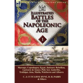 Illustrated Battles of the Napoleonic Age-Volume 1: Marengo, Copenhagen, Egypt, Janissary Rebellion, Laswaree & Assaye, Pulo Aor, Austerlitz, Trafalga
