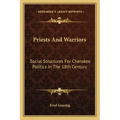 Priests and Warriors: Social Structures for Cherokee Politics in the 18th Century
