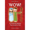 WOW! A Christmas Nativity Play Script for Kids