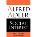 Social Interest: Adler's Key to the Meaning of Life