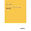 Third Report of the Clinical Hospital, Manchester